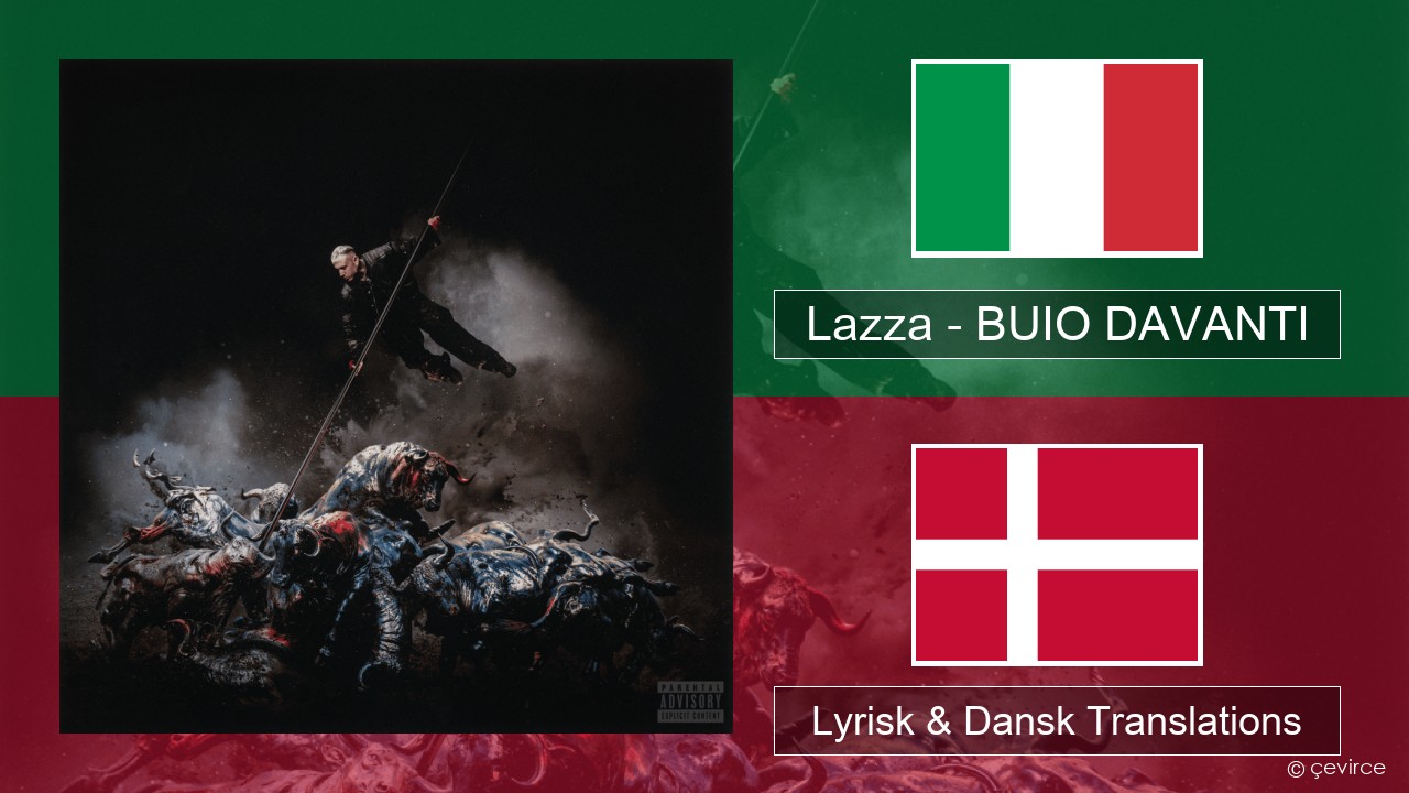 Lazza – BUIO DAVANTI Italiensk Lyrisk & Dansk Translations