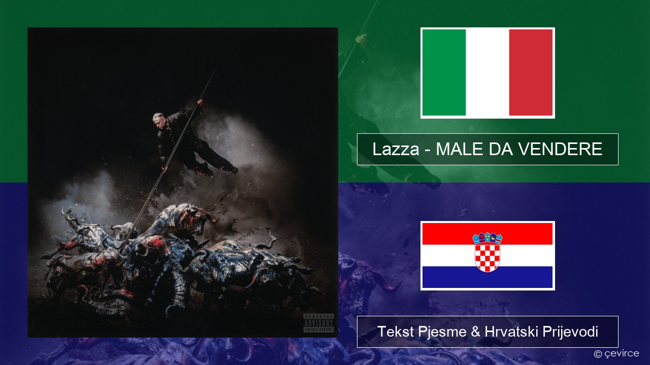 Lazza – MALE DA VENDERE Talijanski Tekst Pjesme & Hrvatski Prijevodi