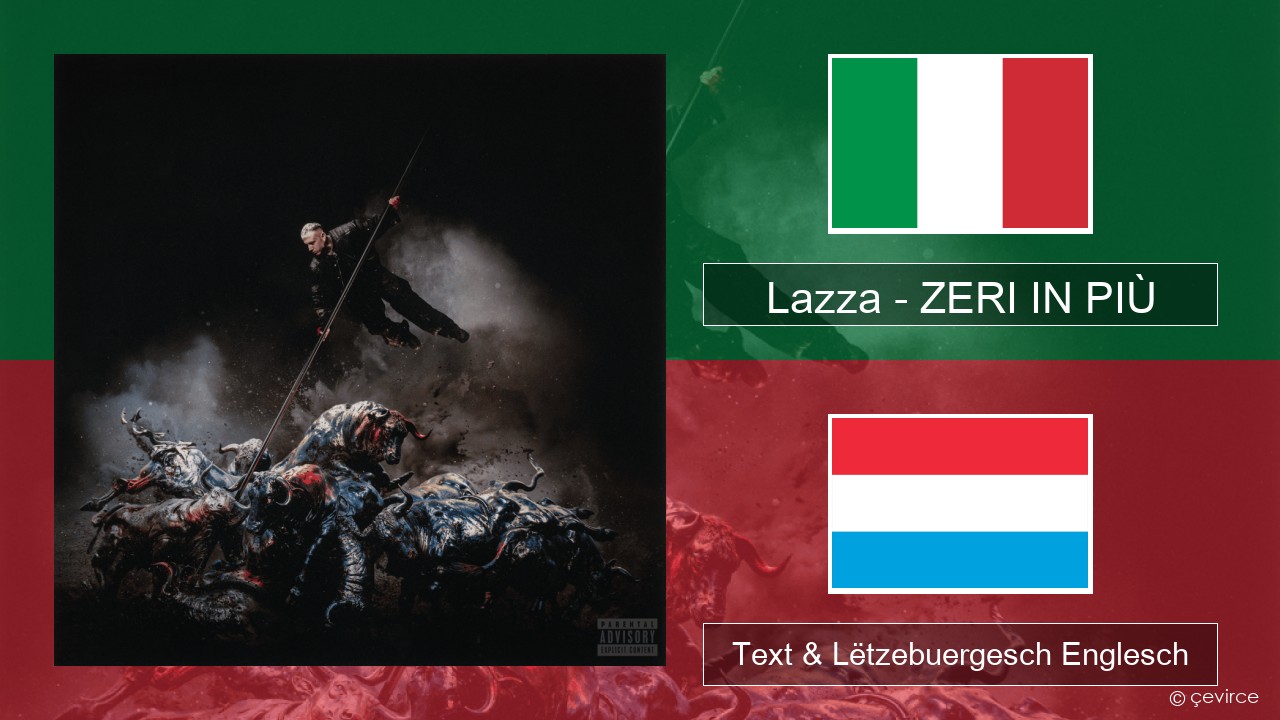 Lazza – ZERI IN PIÙ (LOCURA) Italienesch Text & Lëtzebuergesch Englesch