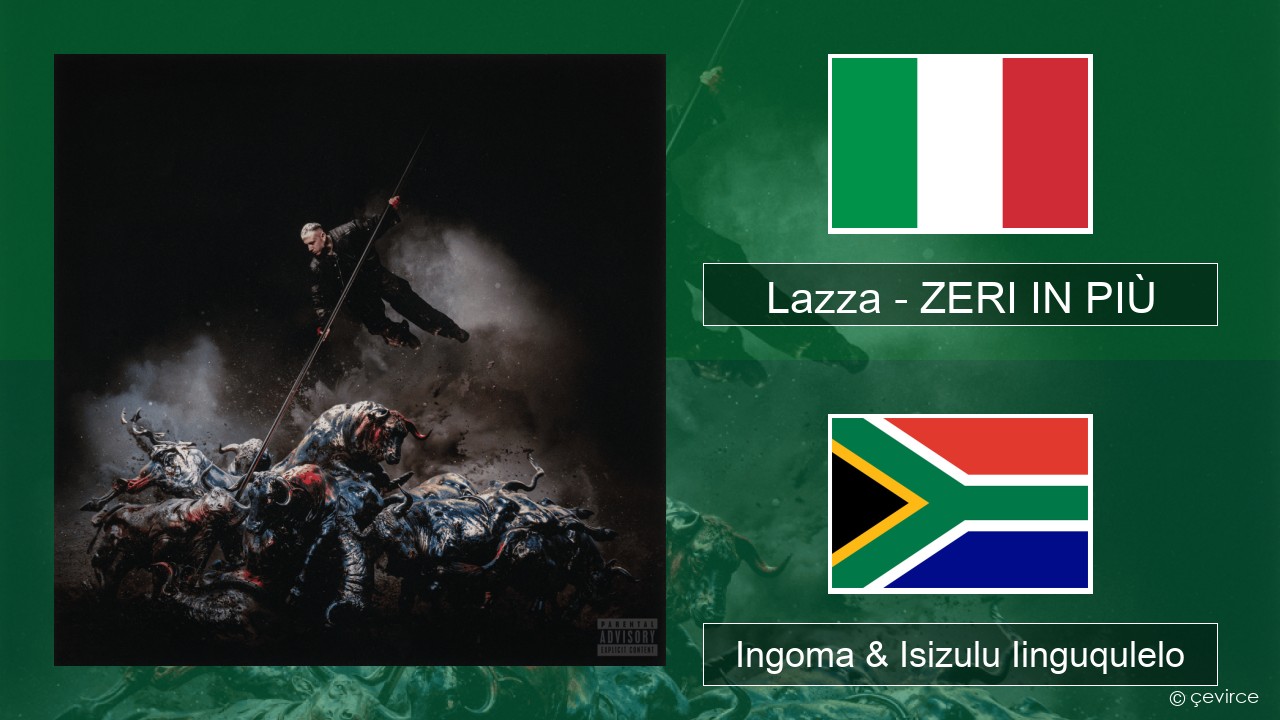 Lazza – ZERI IN PIÙ (LOCURA) Isi-Italian Ingoma & Isizulu Iinguqulelo