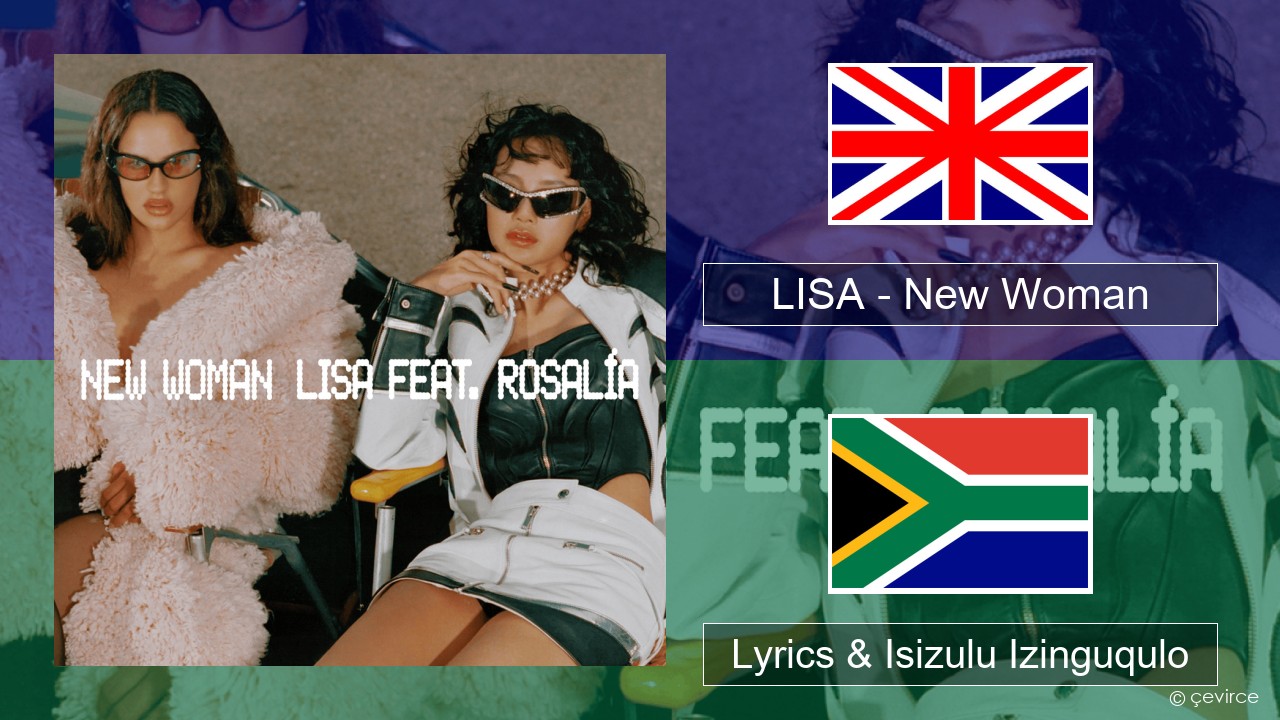 LISA – New Woman Isizulu Lyrics & Isizulu Izinguqulo