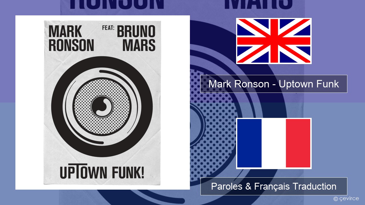 Mark Ronson – Uptown Funk Anglais Paroles & Français Traduction