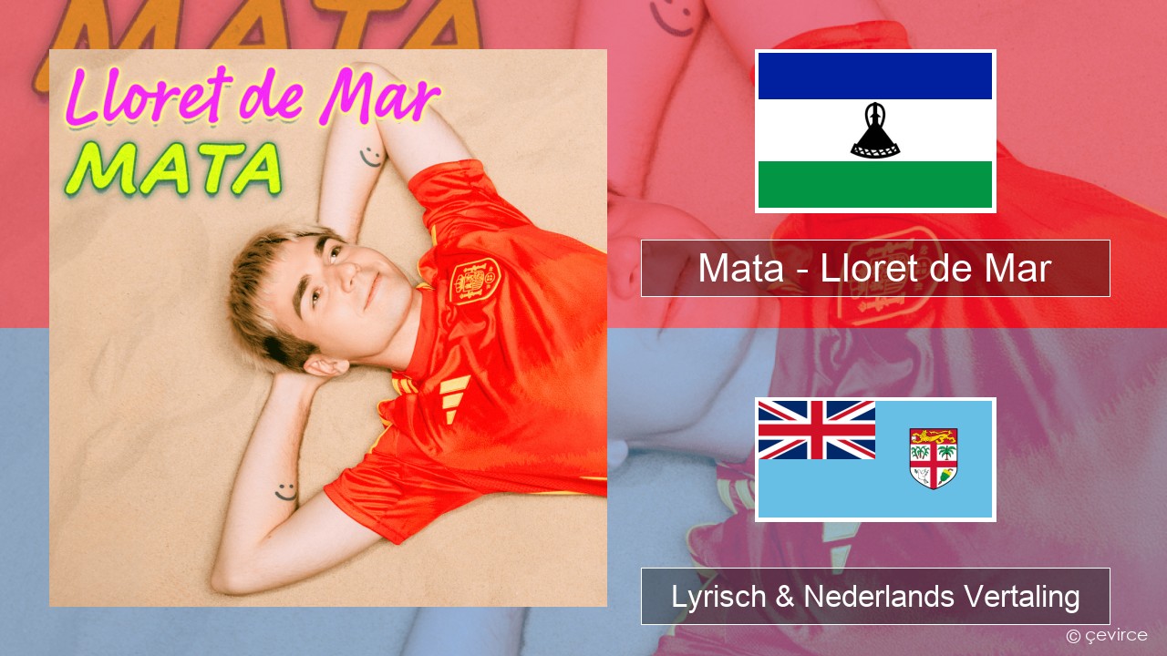 Mata – Lloret de Mar Pools Lyrisch & Nederlands Vertaling