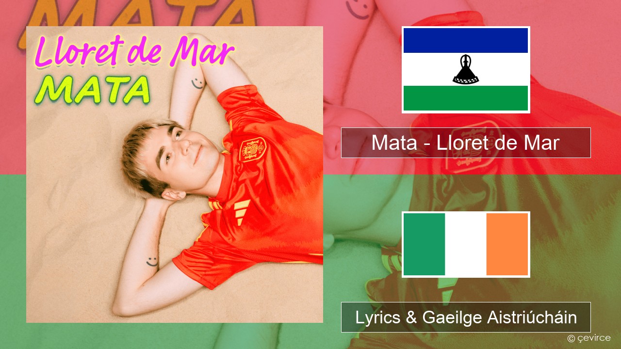 Mata – Lloret de Mar Polainnis Lyrics & Gaeilge Aistriúcháin