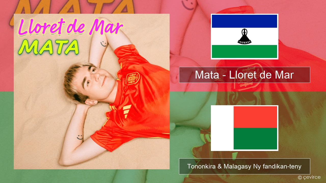 Mata – Lloret de Mar Poloney Tononkira & Malagasy Ny fandikan-teny