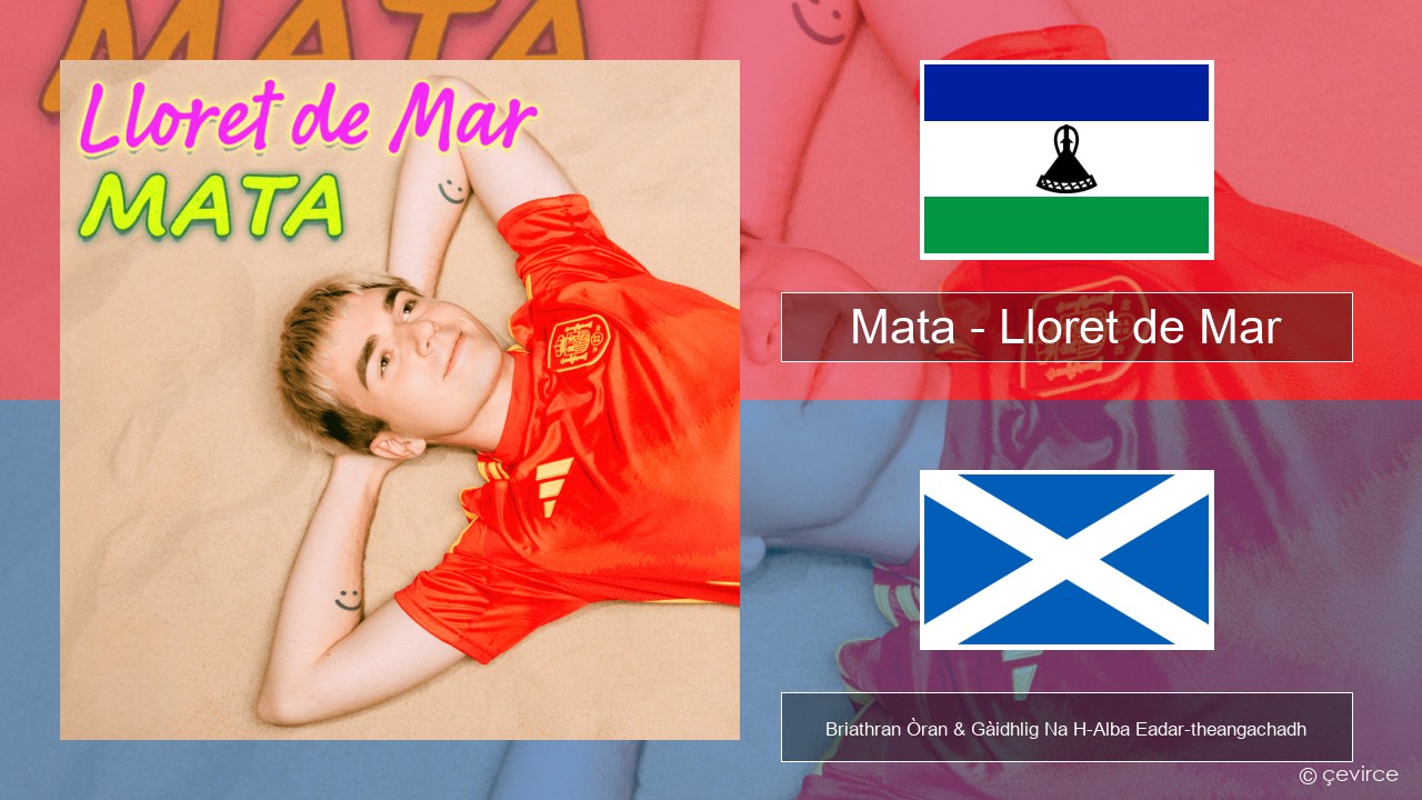 Mata – Lloret de Mar Pòlainnis Briathran Òran & Gàidhlig Na H-Alba Eadar-theangachadh