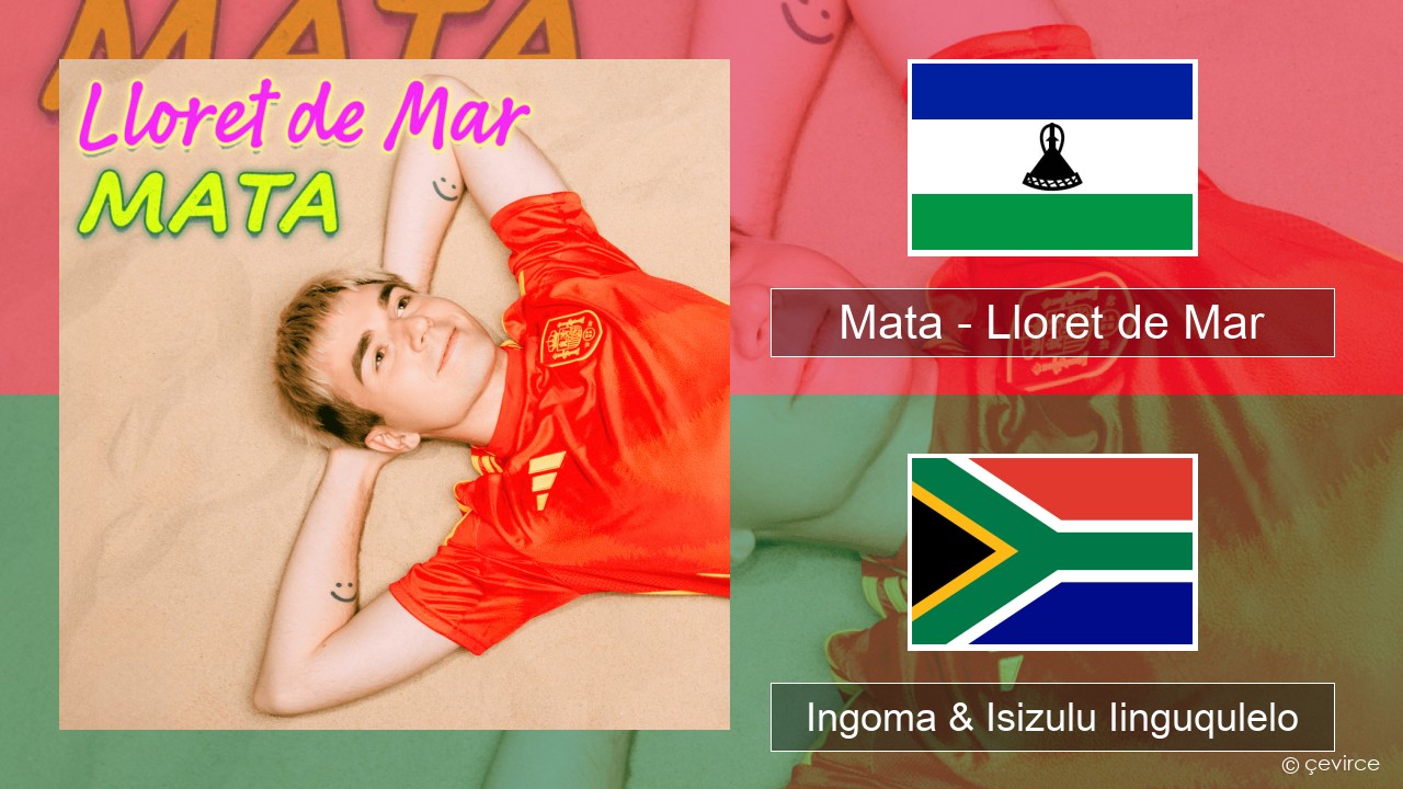 Mata – Lloret de Mar Isipolish Ingoma & Isizulu Iinguqulelo