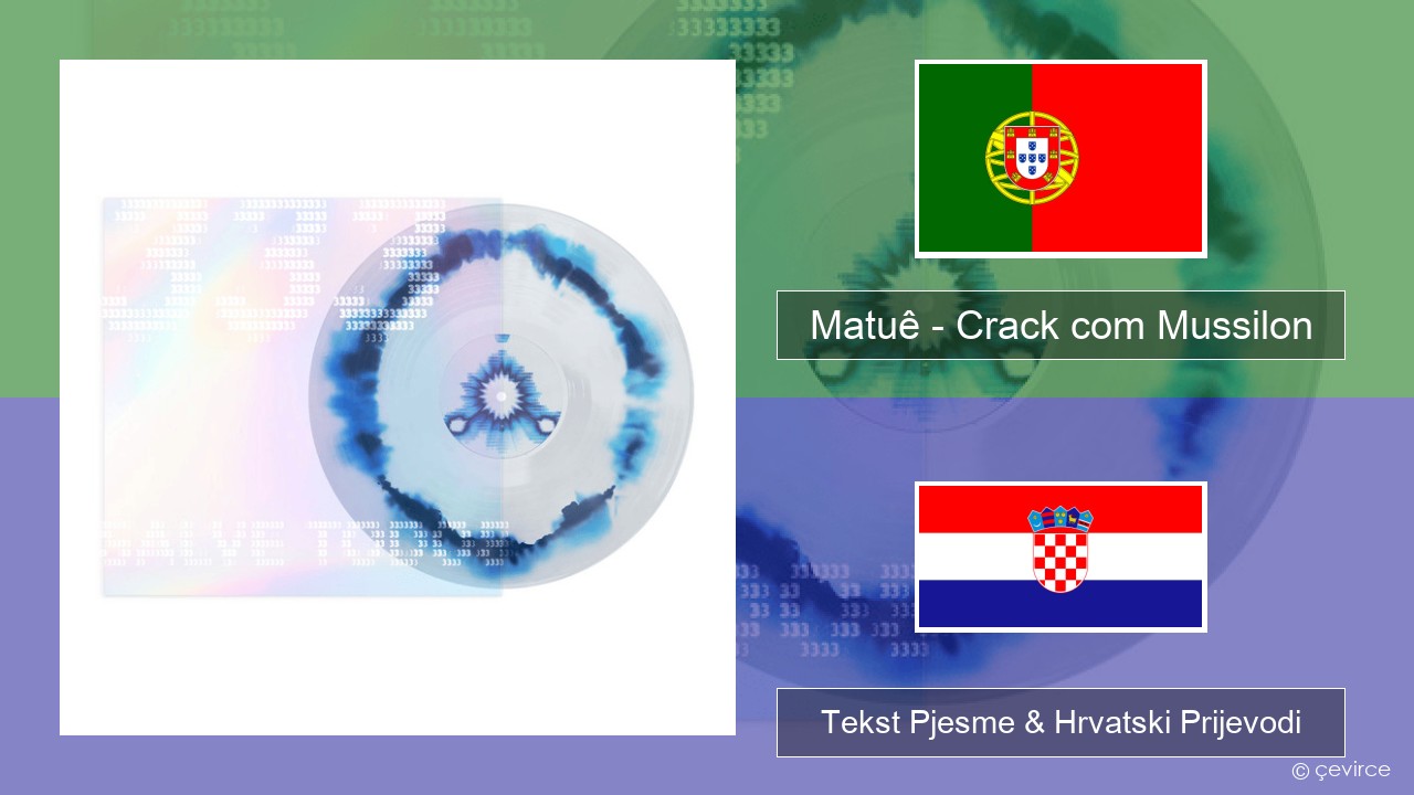 Matuê – Crack com Mussilon Portugalski Tekst Pjesme & Hrvatski Prijevodi