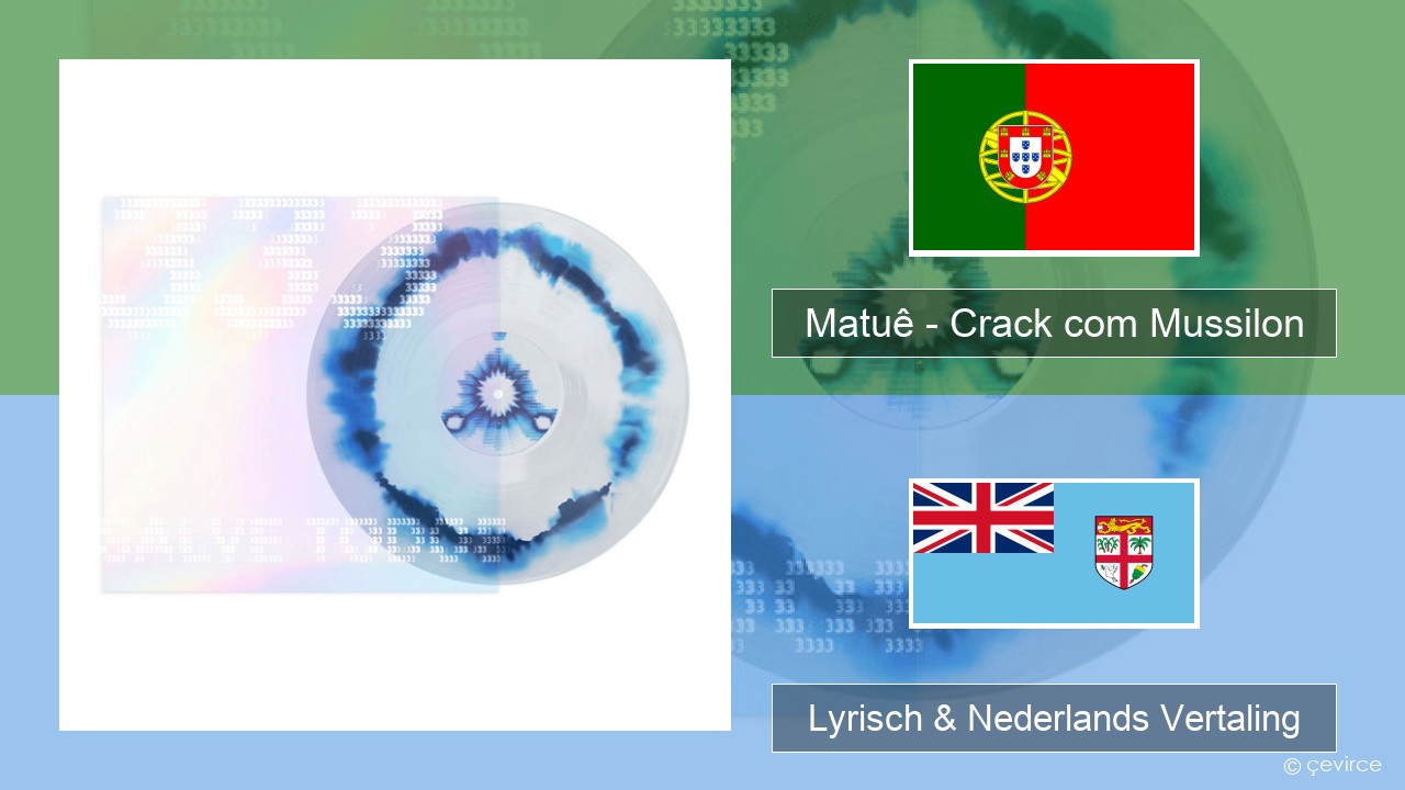 Matuê – Crack com Mussilon Portugees Lyrisch & Nederlands Vertaling