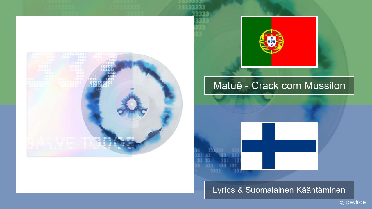 Matuê – Crack com Mussilon Portugali Lyrics & Suomalainen Kääntäminen