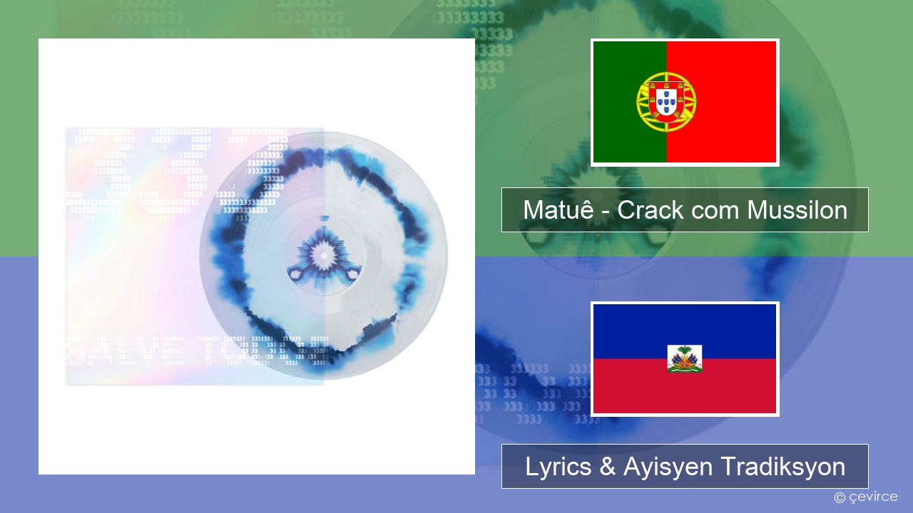 Matuê – Crack com Mussilon Pòtigè Lyrics & Ayisyen Tradiksyon