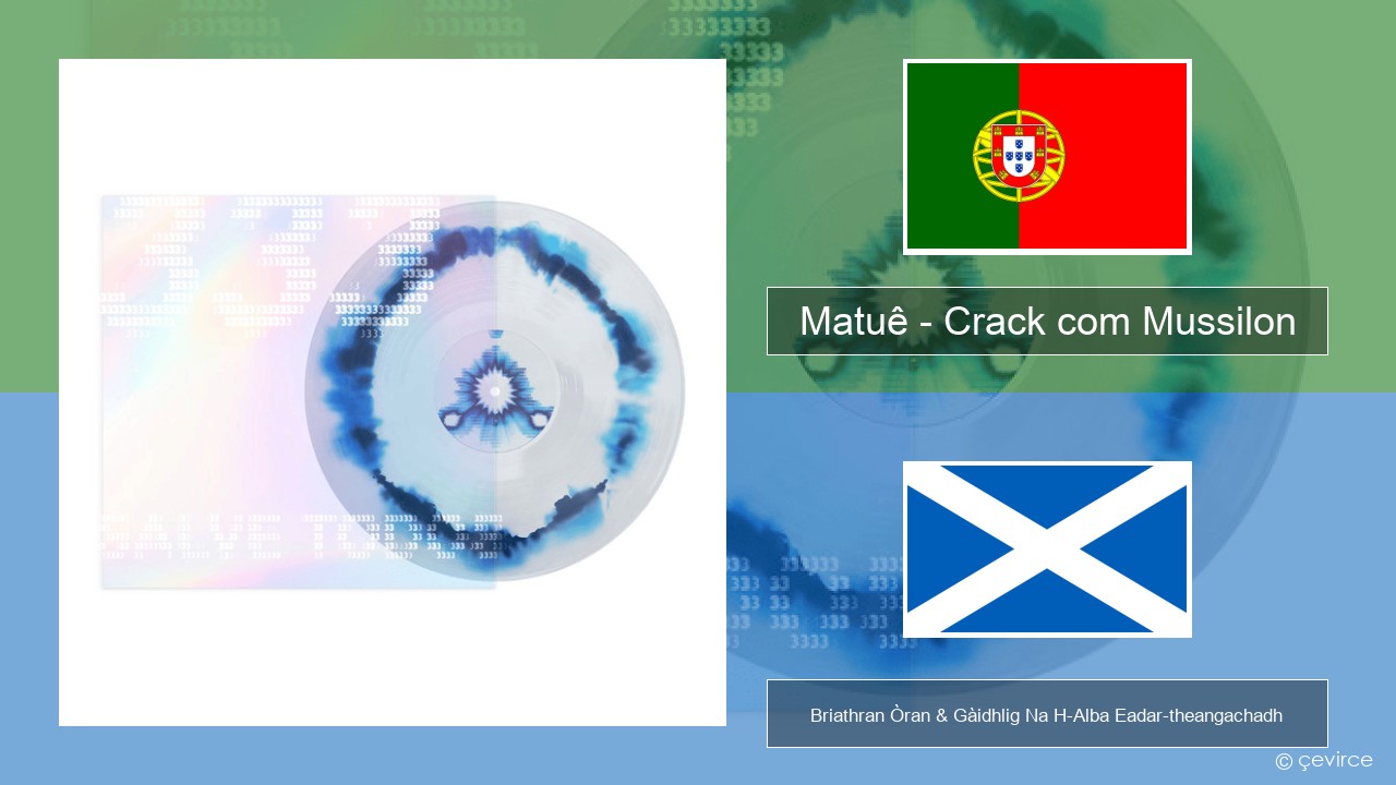 Matuê – Crack com Mussilon Portagailis Briathran Òran & Gàidhlig Na H-Alba Eadar-theangachadh