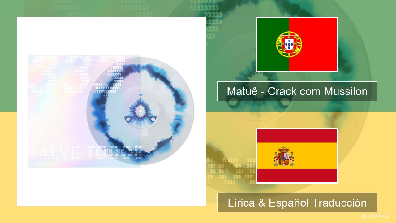 Matuê – Crack com Mussilon Portugal Lírica & Español Traducción