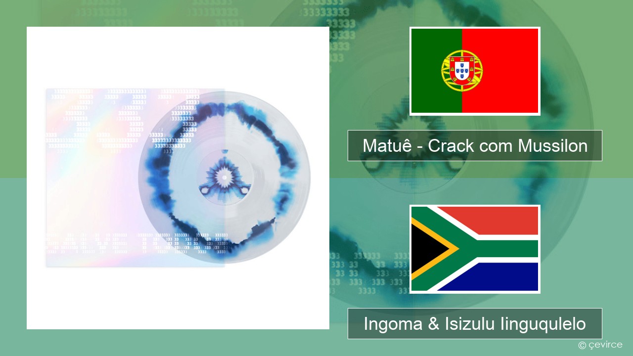 Matuê – Crack com Mussilon Isiphuthukezi Ingoma & Isizulu Iinguqulelo