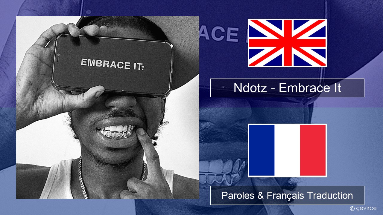 Ndotz – Embrace It Anglais Paroles & Français Traduction