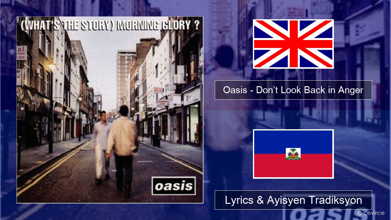 Oasis – Don’t Look Back in Anger Angle Lyrics & Ayisyen Tradiksyon