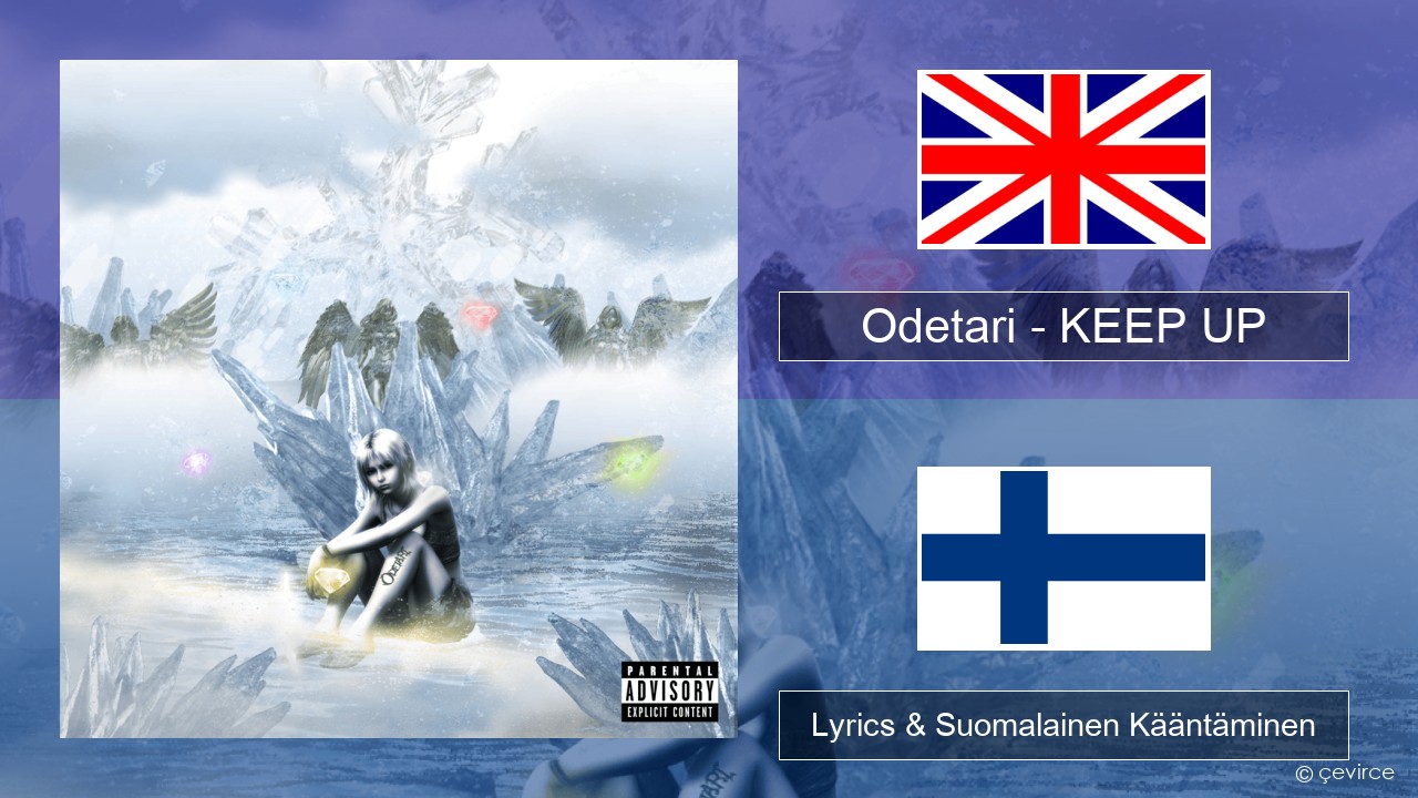 Odetari – KEEP UP Englanti Lyrics & Suomalainen Kääntäminen