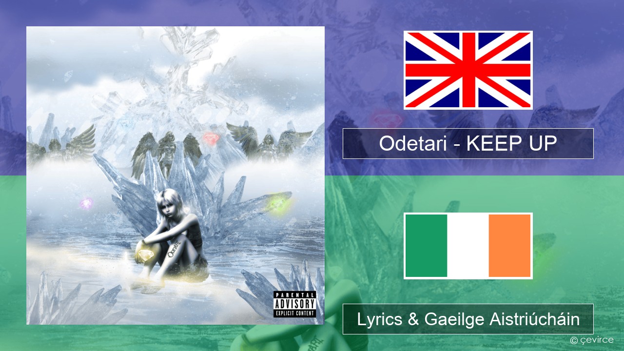 Odetari – KEEP UP Béarla Lyrics & Gaeilge Aistriúcháin