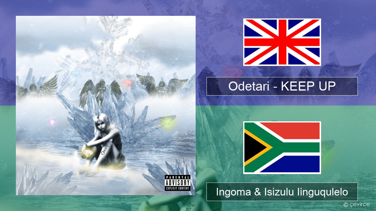 Odetari – KEEP UP Isixhosa Ingoma & Isizulu Iinguqulelo