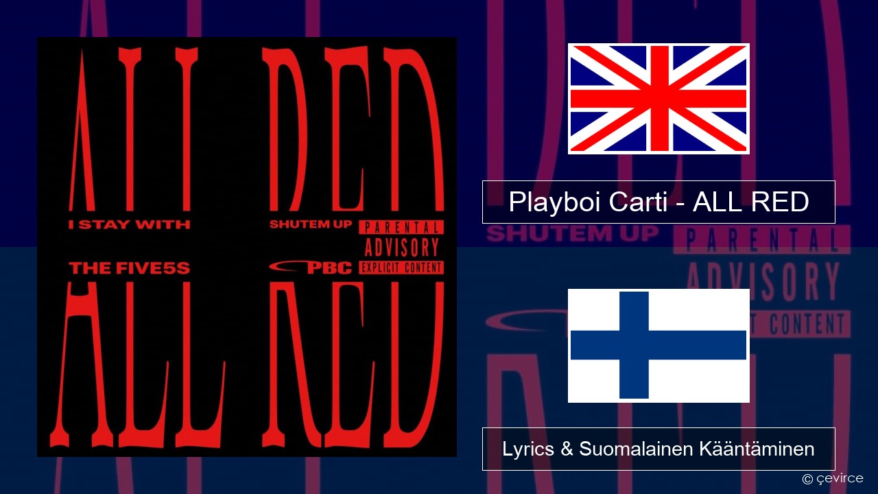 Playboi Carti – ALL RED Englanti Lyrics & Suomalainen Kääntäminen