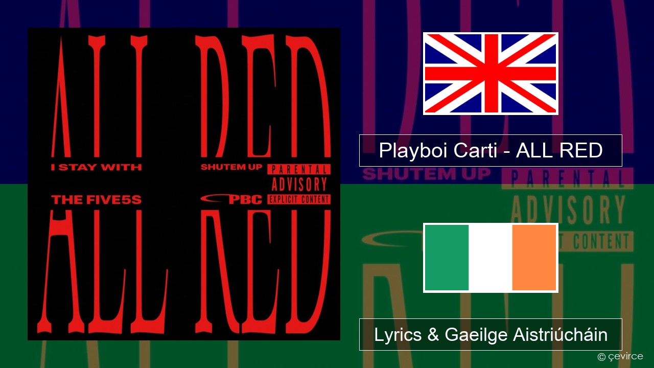 Playboi Carti – ALL RED Béarla Lyrics & Gaeilge Aistriúcháin