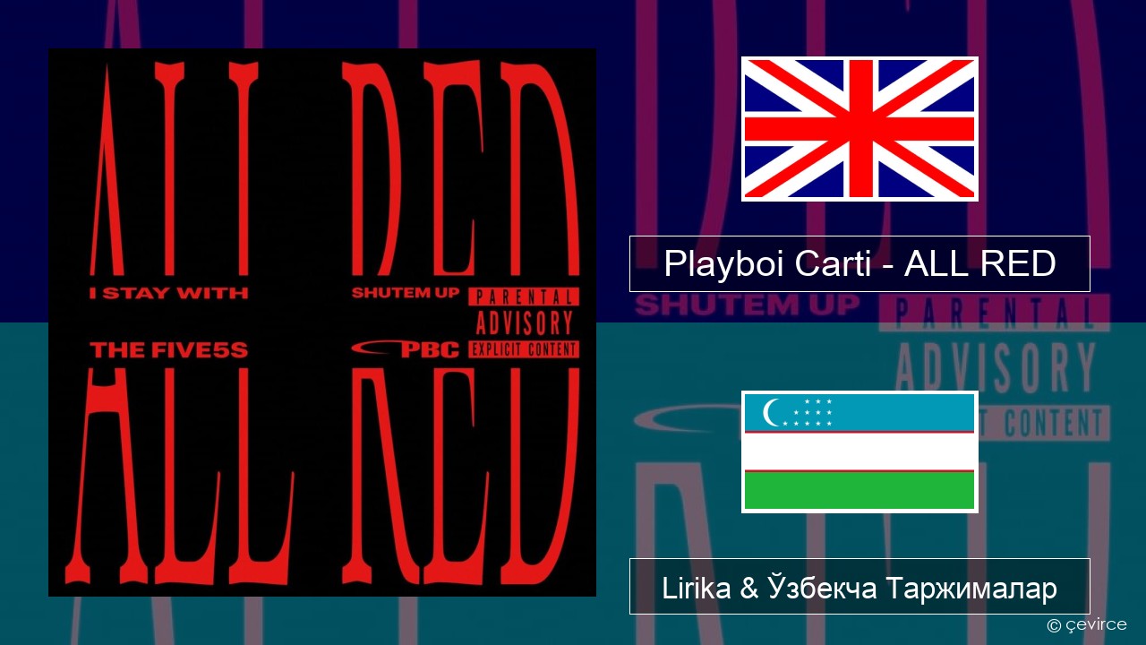 Playboi Carti – ALL RED Инглиз тили Lirika & Ўзбекча (Кирил) Таржималар