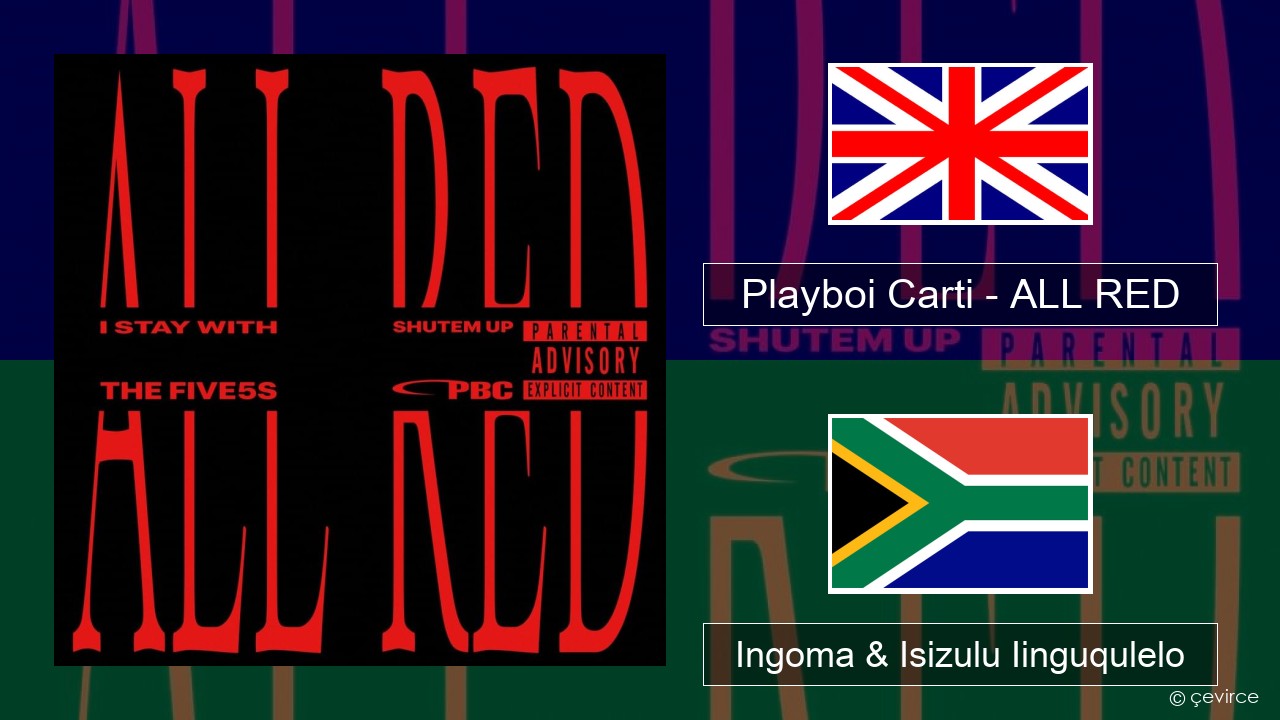 Playboi Carti – ALL RED Isixhosa Ingoma & Isizulu Iinguqulelo