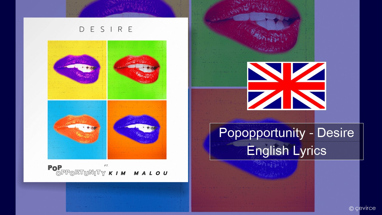 Popopportunity – Desire English Lyrics