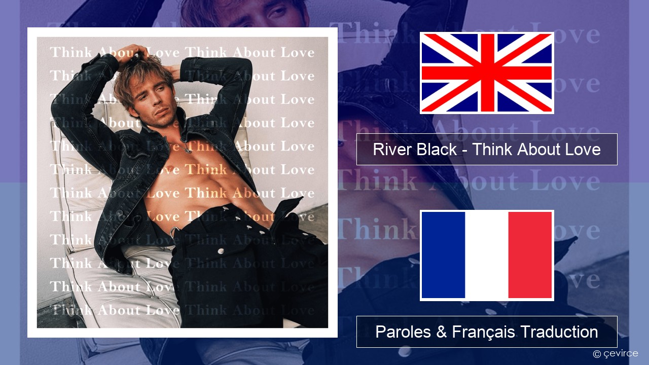 River Black – Think About Love Anglais Paroles & Français Traduction