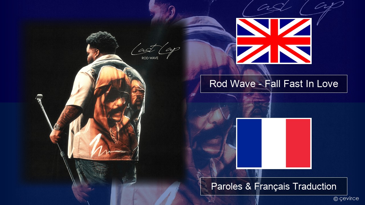 Rod Wave – Fall Fast In Love Anglais Paroles & Français Traduction