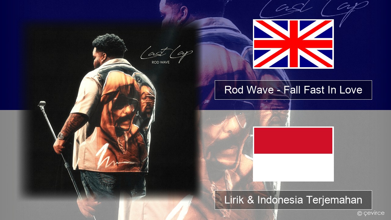 Rod Wave – Fall Fast In Love Bahasa Indonesia Lirik & Indonesia Terjemahan