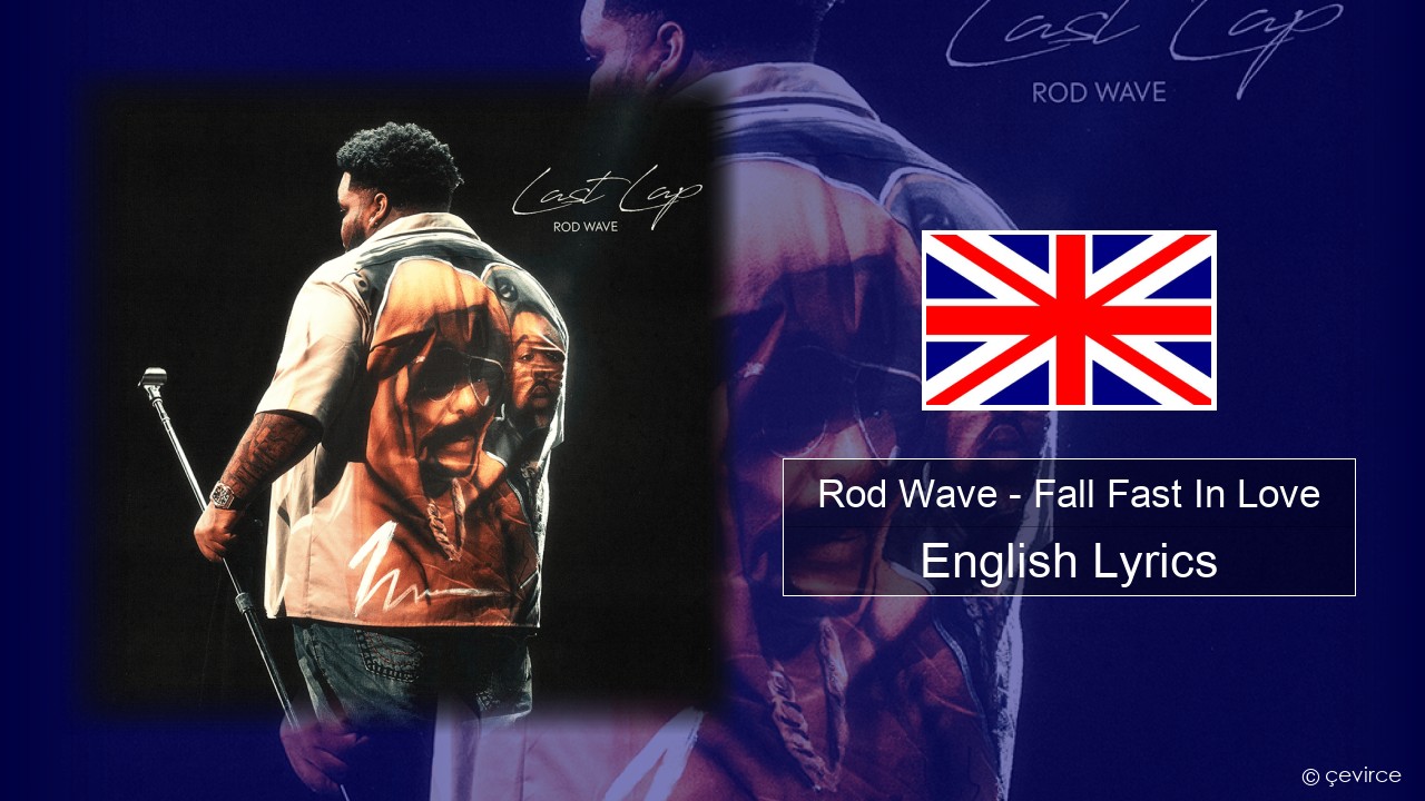 Rod Wave – Fall Fast In Love English Lyrics