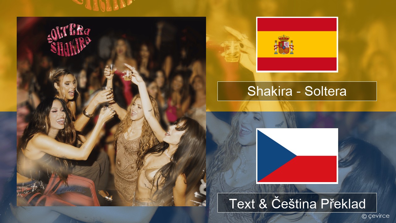 Shakira – Soltera Španělský Text & Čeština Překlad