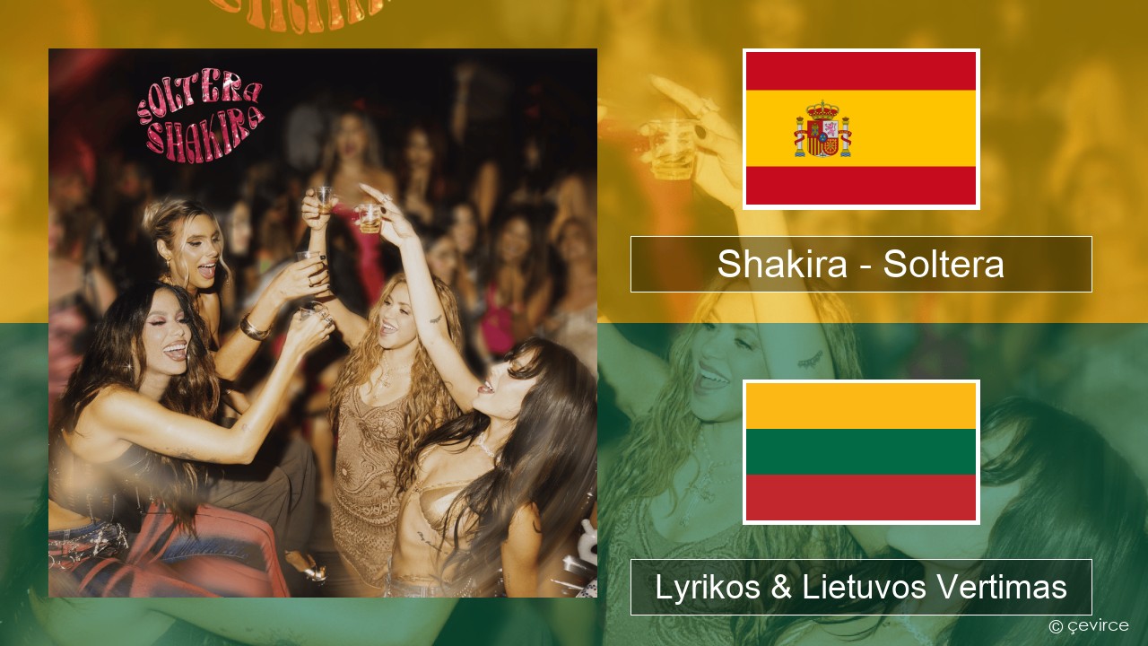 Shakira – Soltera Ispanų Lyrikos & Lietuvos Vertimas