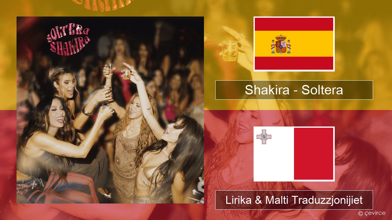 Shakira – Soltera Spanjol Lirika & Malti Traduzzjonijiet