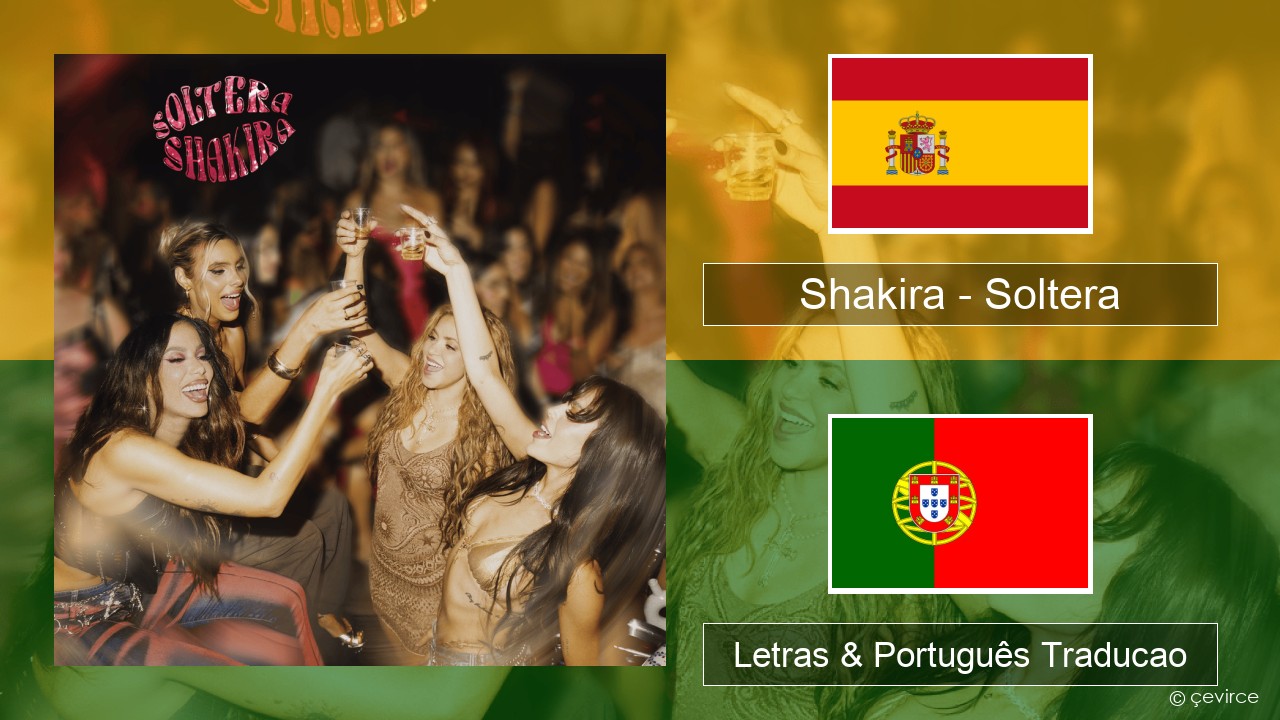 Shakira – Soltera Espanhol Letras & Português Traducao