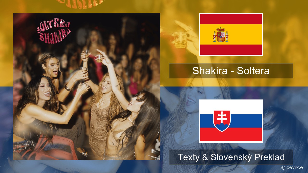 Shakira – Soltera Španielsko Texty & Slovenský Preklad