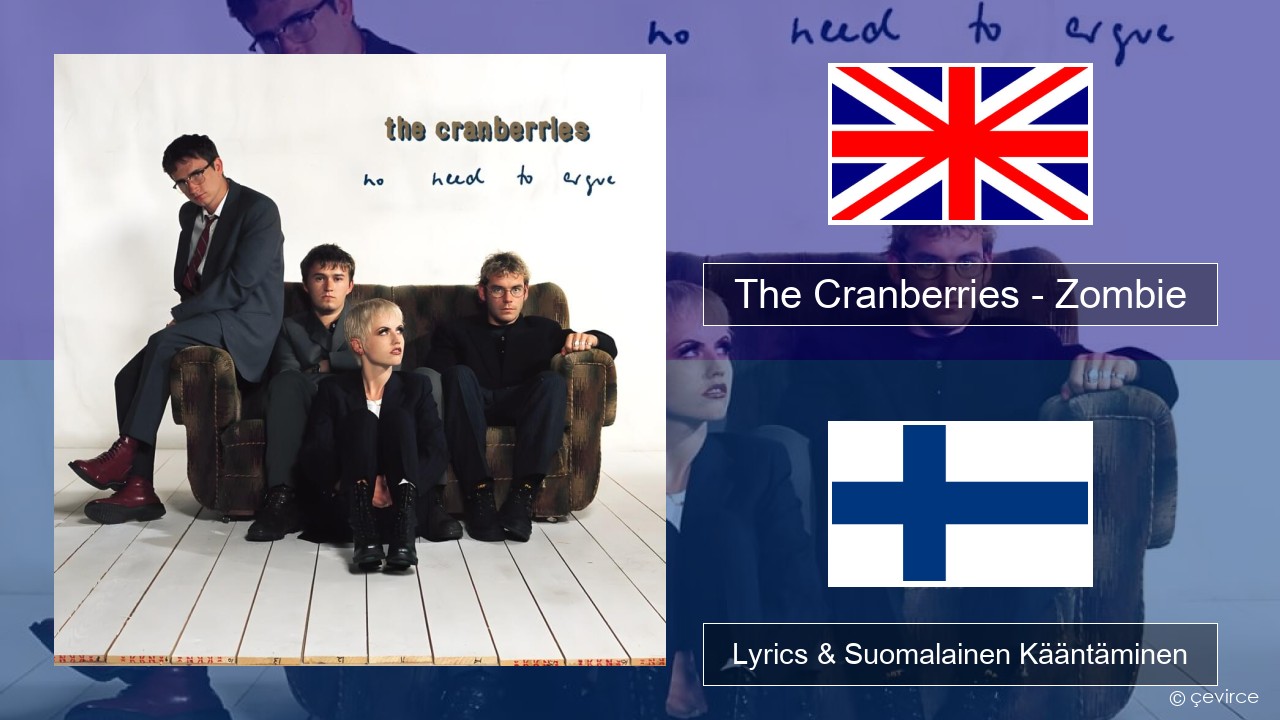 The Cranberries – Zombie Englanti Lyrics & Suomalainen Kääntäminen