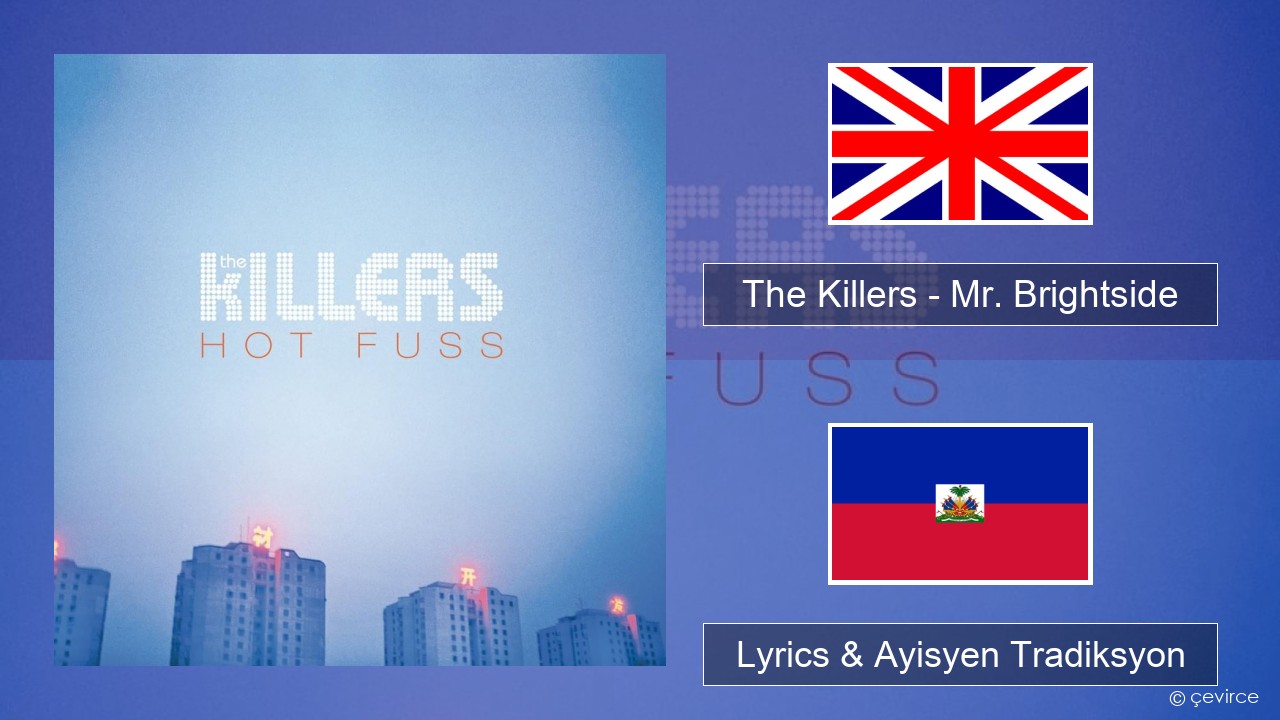 The Killers – Mr. Brightside Angle Lyrics & Ayisyen Tradiksyon