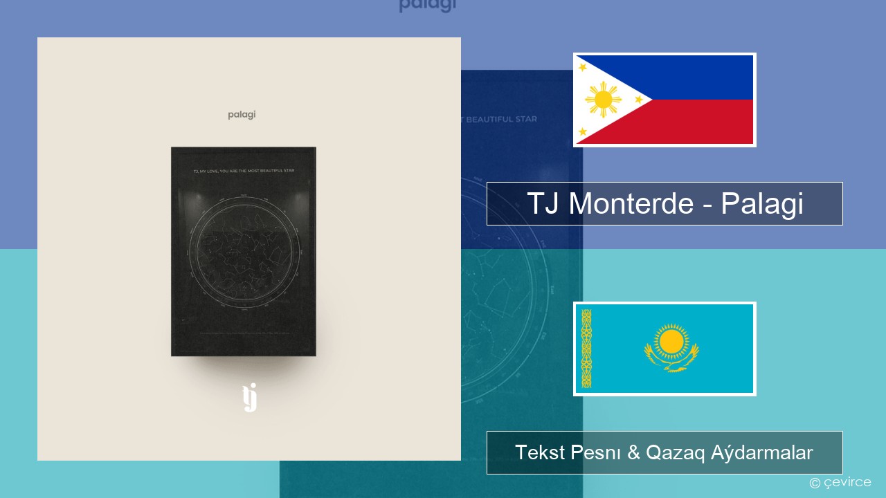 TJ Monterde – Palagi Tagalskıı Tekst Pesnı & Qazaq (latyn) Aýdarmalar