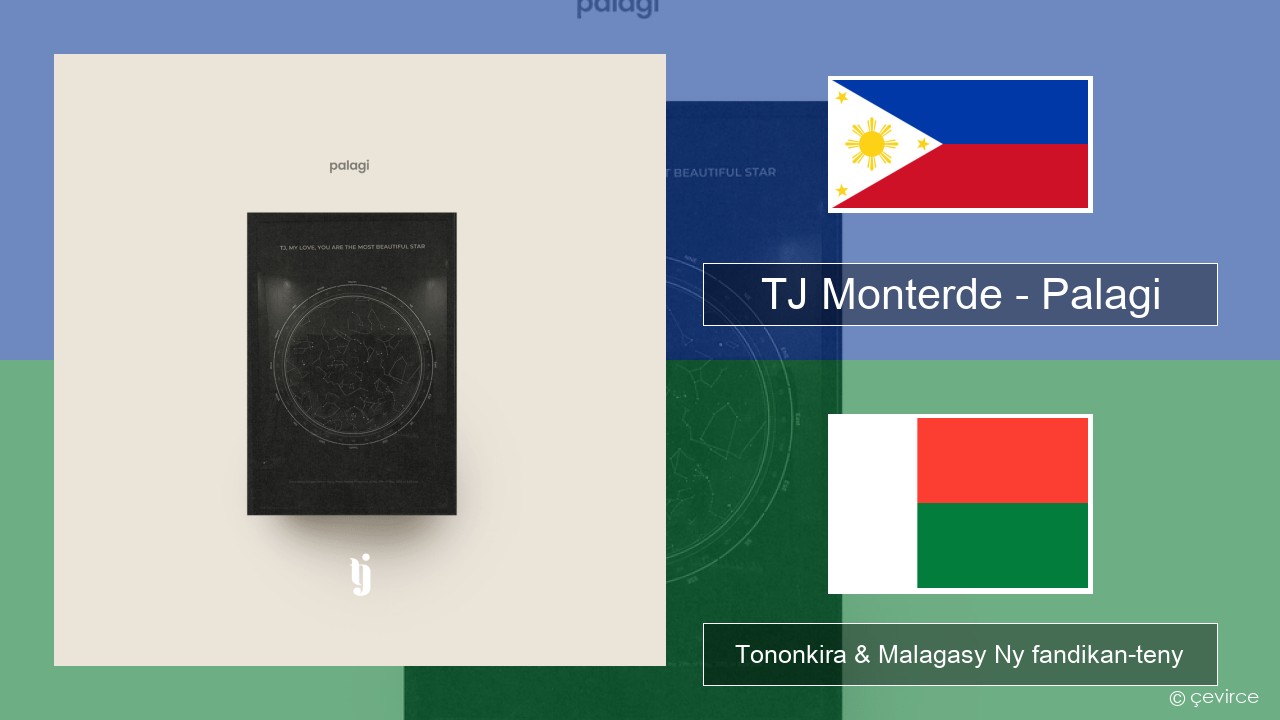 TJ Monterde – Palagi Zavatra Tononkira & Malagasy Ny fandikan-teny