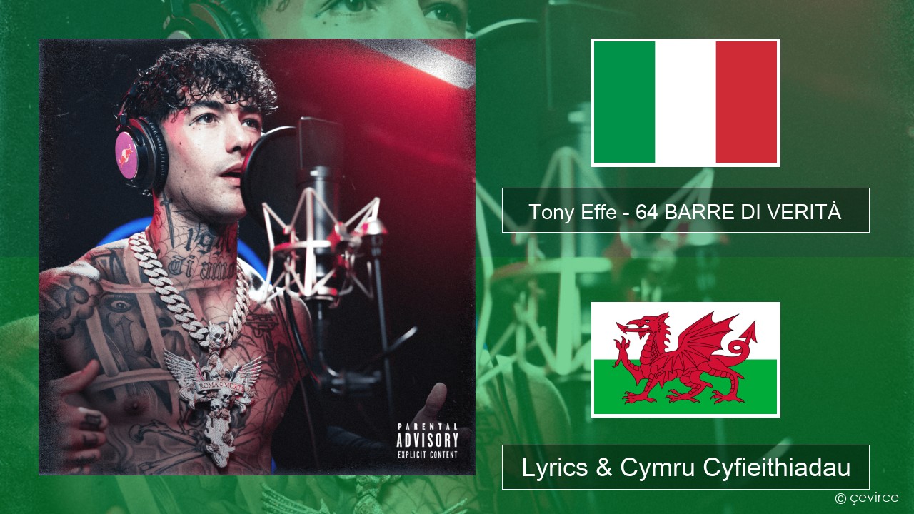 Tony Effe – 64 BARRE DI VERITÀ (Red Bull 64 Bars) Eidaleg Lyrics & Cymru Cyfieithiadau