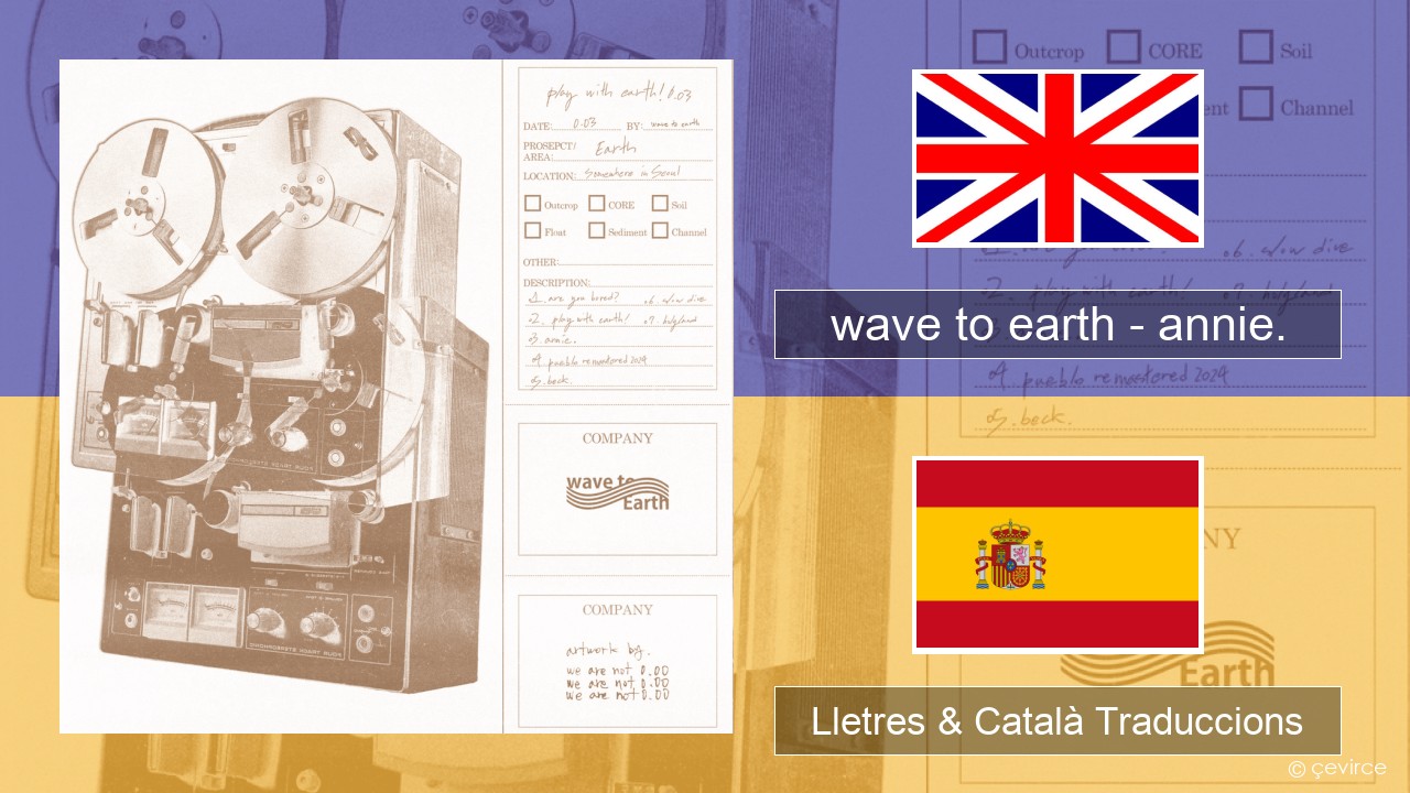 wave to earth – annie. Anglès Lletres & Català Traduccions