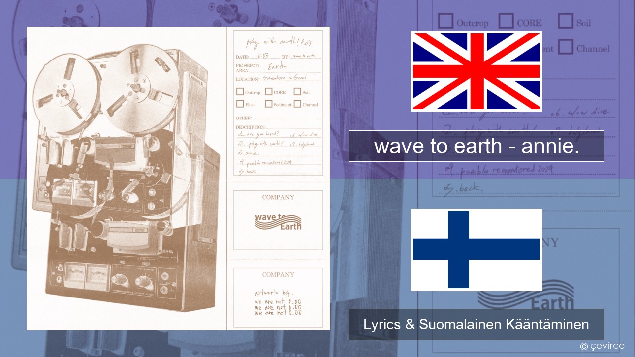 wave to earth – annie. Englanti Lyrics & Suomalainen Kääntäminen