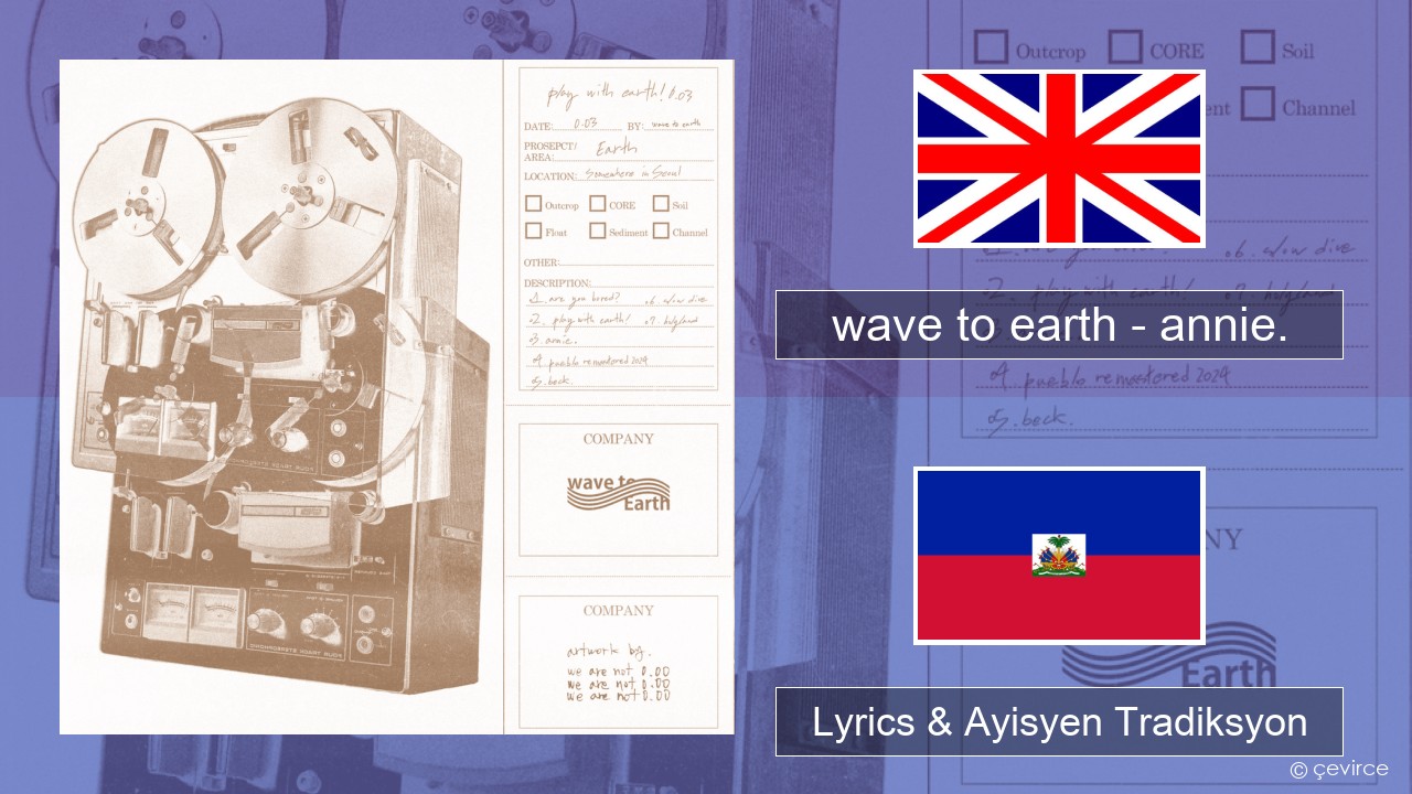 wave to earth – annie. Angle Lyrics & Ayisyen Tradiksyon