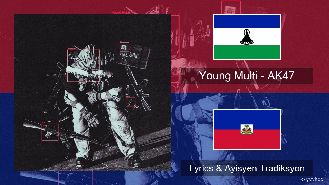 Young Multi – AK47 Polonè Lyrics & Ayisyen Tradiksyon