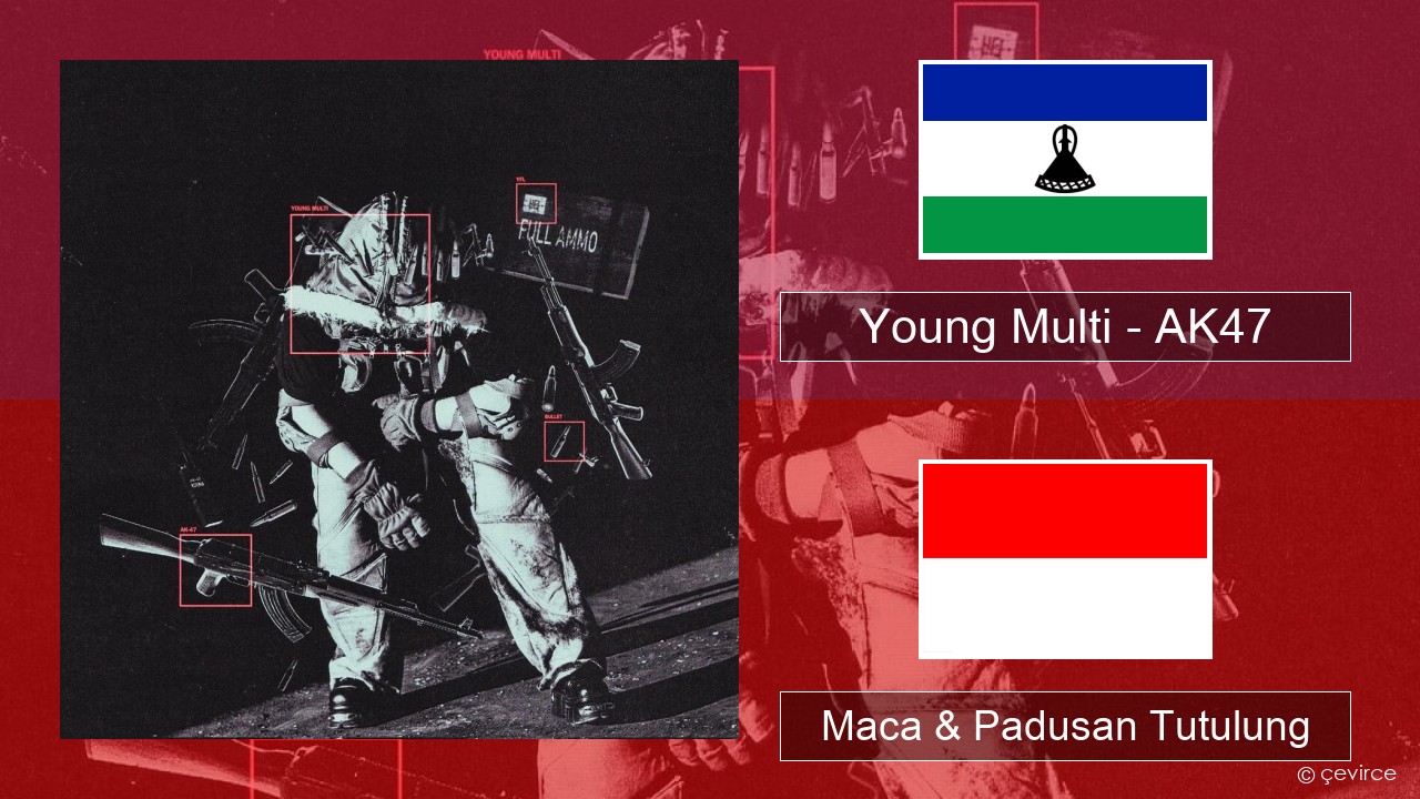 Young Multi – AK47 Polish Maca & Padusan Tutulung