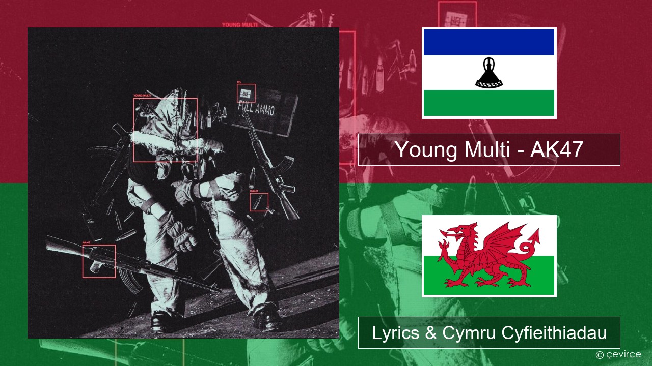 Young Multi – AK47 Pwyleg Lyrics & Cymru Cyfieithiadau