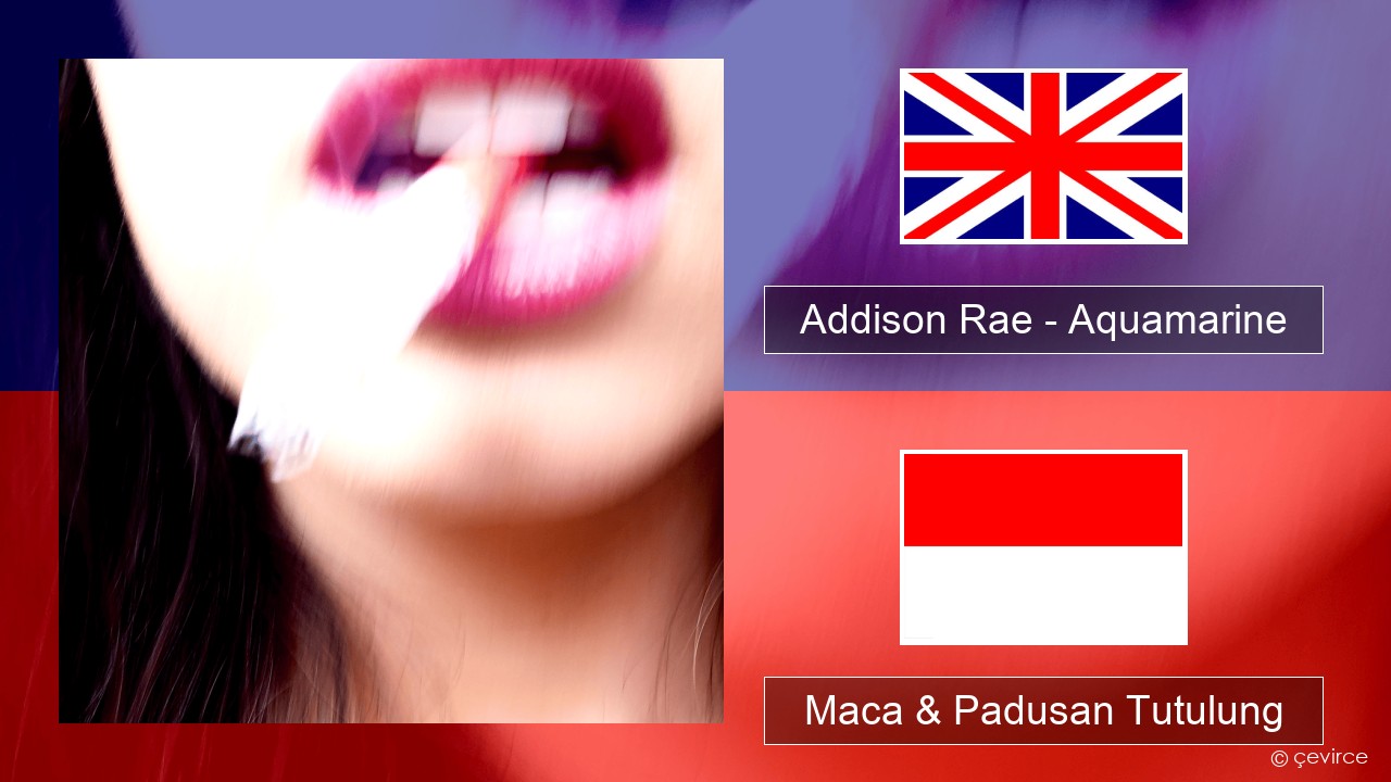 Addison Rae – Aquamarine Sing Maca & Padusan Tutulung