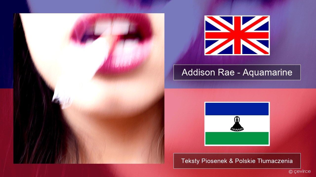 Addison Rae – Aquamarine Polski Teksty Piosenek & Polskie Tłumaczenia